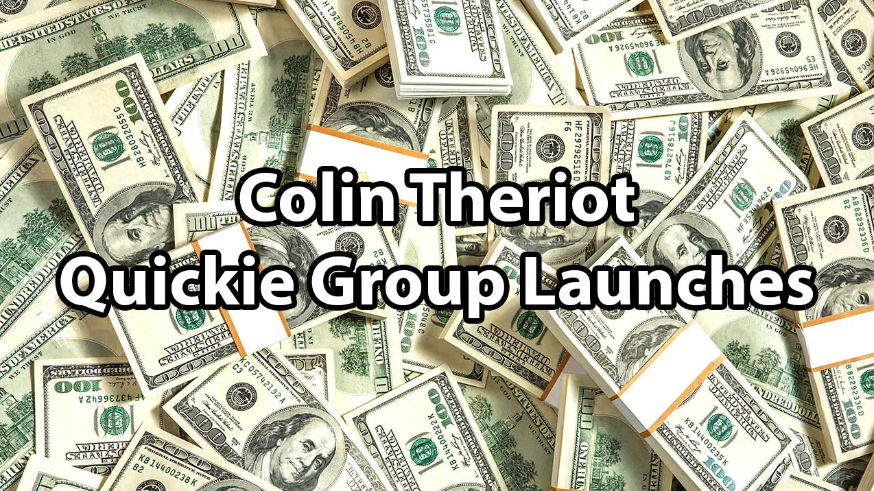 Colin Theriot – Quickie Group Launches