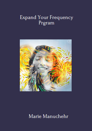Expand Your Frequency Prgram By Marie Manuchehr